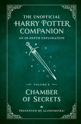 The Unofficial Harry Potter Companion Volumul 2: Camera Secretelor: O explorare în profunzime - The Unofficial Harry Potter Companion Volume 2: Chamber of Secrets: An In-Depth Exploration