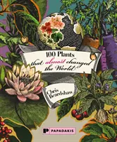 100 de plante care aproape au schimbat lumea - 100 Plants that Almost Changed the World