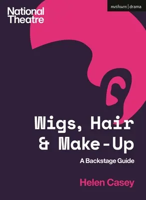 Peruci, păr și machiaj: Un ghid de culise - Wigs, Hair and Make-Up: A Backstage Guide