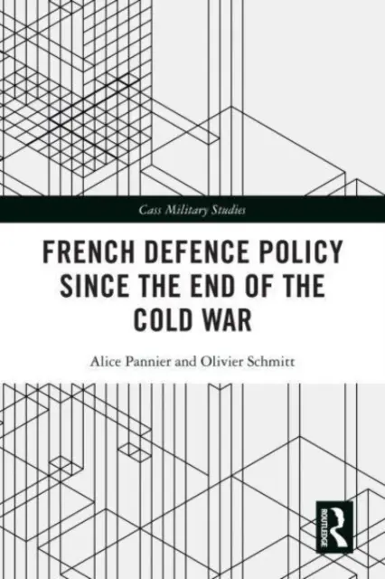 Politica franceză de apărare de la sfârșitul Războiului Rece - French Defence Policy Since the End of the Cold War
