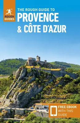 The Rough Guide to Provence & the Cote d'Azur (Ghid de călătorie cu Free Ebook) - The Rough Guide to Provence & the Cote d'Azur (Travel Guide with Free Ebook)