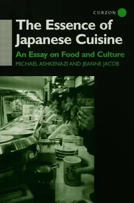 Esența bucătăriei japoneze: Un eseu despre mâncare și cultură - The Essence of Japanese Cuisine: An Essay on Food and Culture