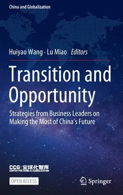 Tranziție și oportunitate: Strategii ale liderilor de afaceri privind valorificarea la maximum a viitorului Chinei - Transition and Opportunity: Strategies from Business Leaders on Making the Most of China's Future