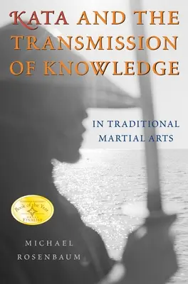 Kata și transmiterea cunoștințelor: În artele marțiale tradiționale - Kata and the Transmission of Knowledge: In Traditional Martial Arts
