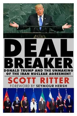Dealbreaker: Donald Trump și destrămarea acordului nuclear cu Iranul (Donald Trump and the Unmaking of the Iran Nuclear Deal) - Dealbreaker: Donald Trump and the Unmaking of the Iran Nuclear Deal