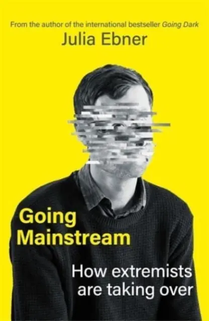 Going Mainstream - Cum extremiștii preiau controlul - Going Mainstream - How extremists are taking over