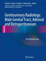 Radiologie genito-urinară: Tractul genital masculin, suprarenale și retroperitoneu: Bazele patologice - Genitourinary Radiology: Male Genital Tract, Adrenal and Retroperitoneum: The Pathologic Basis