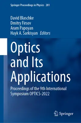 Optica și aplicațiile sale: Proceedings of the 9th International Symposium Optics-2022 - Optics and Its Applications: Proceedings of the 9th International Symposium Optics-2022