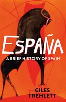 Espana: o scurtă istorie a Spaniei - Espana: a Brief History of Spain