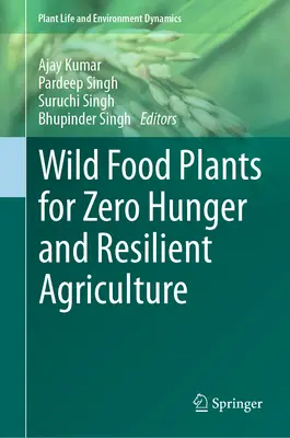Plante alimentare sălbatice pentru o foamete zero și o agricultură rezilientă - Wild Food Plants for Zero Hunger and Resilient Agriculture