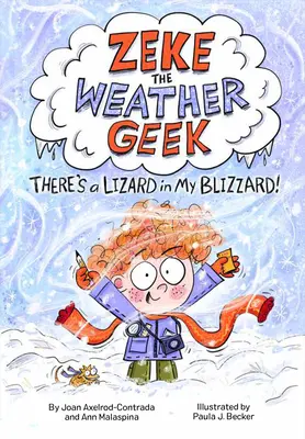 Zeke the Weather Geek: Există o șopârlă în viscolul meu - Zeke the Weather Geek: There's a Lizard in My Blizzard