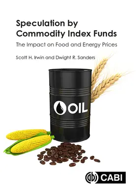 Speculațiile fondurilor de indici de mărfuri: Impactul asupra prețurilor la alimente și energie - Speculation by Commodity Index Funds: The Impact on Food and Energy Prices