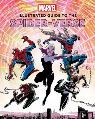 Marvel: Ghid ilustrat pentru Spider-Verse: (Spider-Man Art Book, Spider-Man Miles Morales, Spider-Man Alternate Timelines) - Marvel: Illustrated Guide to the Spider-Verse: (Spider-Man Art Book, Spider-Man Miles Morales, Spider-Man Alternate Timelines)