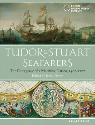 Tudor și Stuart Seafarers: The Emergence of a Maritime Nation, 1485-1707 - Tudor and Stuart Seafarers: The Emergence of a Maritime Nation, 1485-1707