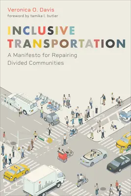 Transportul incluziv: Un manifest pentru repararea comunităților divizate - Inclusive Transportation: A Manifesto for Repairing Divided Communities