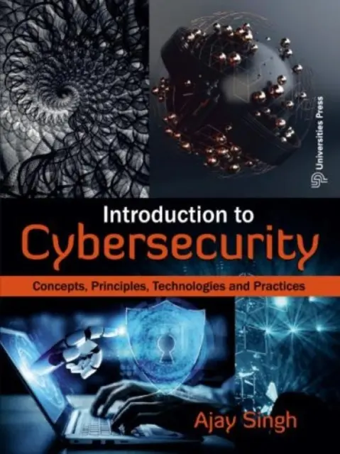 Introducere în securitatea cibernetică: - Concepte, principii, tehnologii și practici - Introduction to Cybersecurity: - Concepts, Principles, Technologies and Practices
