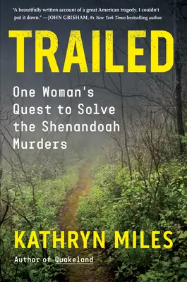 Trailed: Căutarea unei femei pentru rezolvarea crimelor din Shenandoah - Trailed: One Woman's Quest to Solve the Shenandoah Murders