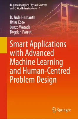 Aplicații inteligente cu învățare automată avansată și proiectare de probleme centrată pe om - Smart Applications with Advanced Machine Learning and Human-Centred Problem Design