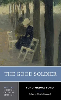 The Good Soldier: O ediție critică Norton - The Good Soldier: A Norton Critical Edition