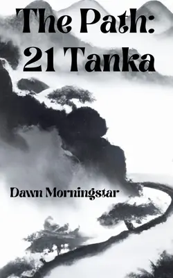 Calea: 21 Tanka - The Path: 21 Tanka
