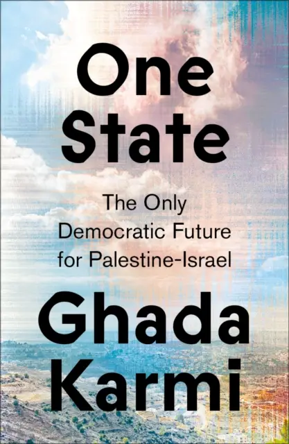 Un singur stat: Singurul viitor democratic pentru Palestina-Israel - One State: The Only Democratic Future for Palestine-Israel