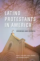 Protestanții latino-americani în America: Creștere și diversitate - Latino Protestants in America: Growing and Diverse