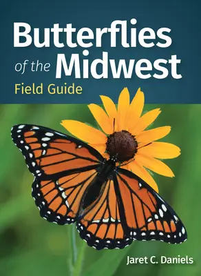 Ghid de teren pentru fluturi din vestul mijlociu - Butterflies of the Midwest Field Guide