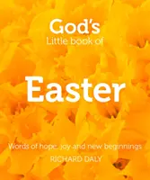 Mica carte a lui Dumnezeu de Paște - Cuvinte de speranță, bucurie și noi începuturi - God's Little Book of Easter - Words of Hope, Joy and New Beginnings