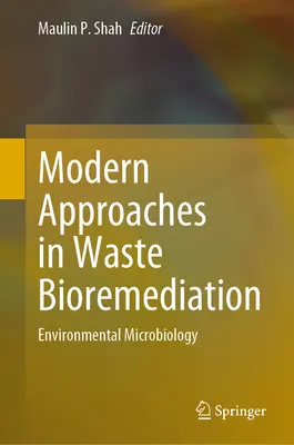 Abordări moderne în bioremedierea deșeurilor: Microbiologia mediului - Modern Approaches in Waste Bioremediation: Environmental Microbiology