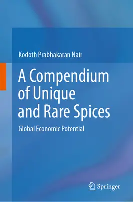 Un compendiu al condimentelor unice și rare: Potențial economic global - A Compendium of Unique and Rare Spices: Global Economic Potential