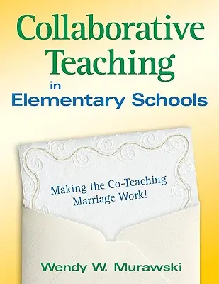 Predarea colaborativă în școlile primare: Making the Co-Teaching Marriage Work! - Collaborative Teaching in Elementary Schools: Making the Co-Teaching Marriage Work!