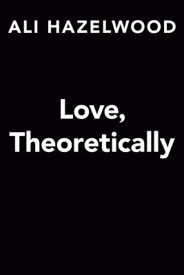 Dragostea, teoretic - Love, Theoretically