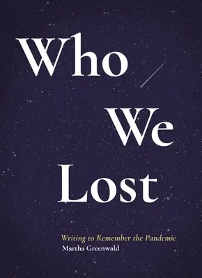 Pe cine am pierdut: Un memorial Covid portabil - Who We Lost: A Portable Covid Memorial