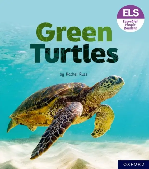 Litere și sunete esențiale: Essential Phonic Readers: Oxford Reading Level 4: Țestoasele verzi - Essential Letters and Sounds: Essential Phonic Readers: Oxford Reading Level 4: Green Turtles
