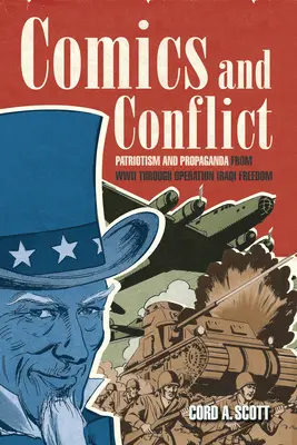 Benzi desenate și conflict: Patriotism și propagandă din al Doilea Război Mondial până la operațiunea Iraqi Freedom - Comics and Conflict: Patriotism and Propaganda from WWII Through Operation Iraqi Freedom