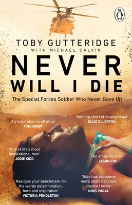 Nu voi muri niciodată: O poveste extraordinară de supraviețuire, speranță și găsirea sensului vieții în fața morții - Never Will I Die: An Extraordinary Story of Survival, Hope and Finding the Meaning of Life in the Face of Death