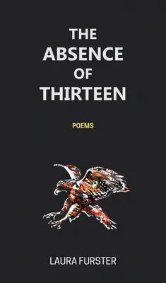 Absența de treisprezece: Poeme - The Absence of Thirteen: Poems