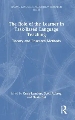 Rolul cursantului în predarea limbilor străine bazată pe sarcini: teorie și metode de cercetare - The Role of the Learner in Task-Based Language Teaching: Theory and Research Methods
