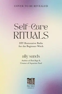 Băi rituale pentru vrăjitoarea începătoare: Manifestă iubire, abundență și vindecare cu ajutorul magiei apei - Ritual Baths for the Beginner Witch: Manifest Love, Abundance and Healing with Water Magic
