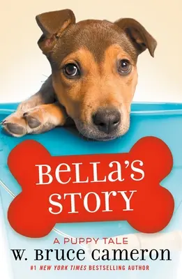 Povestea lui Bella: O poveste pentru cățeluși - Bella's Story: A Puppy Tale