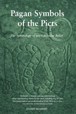Simbolurile păgâne ale picților - Simbologia credinței precreștine - Pagan Symbols of the Picts - The Symbology of pre-Christian Belief