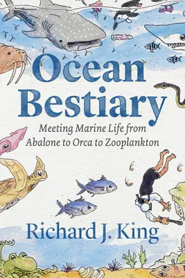 Ocean Bestiary: Întâlnirea cu viața marină de la balon la orcă și zooplancton - Ocean Bestiary: Meeting Marine Life from Abalone to Orca to Zooplankton