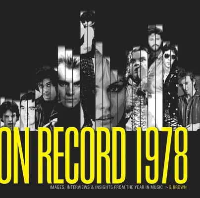 On Record - Vol. 1: 1978: Imagini, interviuri și informații din anul muzical - On Record - Vol. 1: 1978: Images, Interviews & Insights from the Year in Music