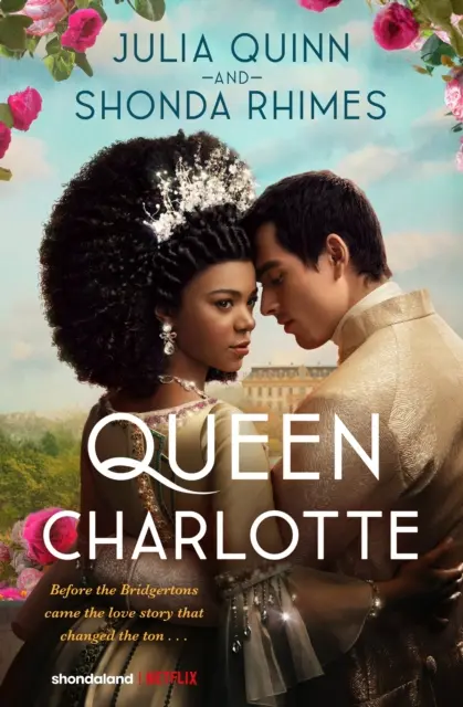 Regina Charlotte: Înainte să vină Bridgertons a venit povestea de dragoste care a schimbat ton... - Queen Charlotte: Before the Bridgertons came the love story that changed the ton...