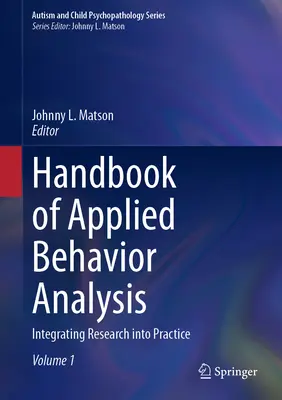 Manual de analiză comportamentală aplicată: Integrarea cercetării în practică - Handbook of Applied Behavior Analysis: Integrating Research Into Practice