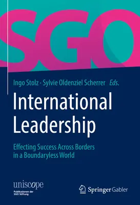 Leadership internațional: Efectuarea succesului dincolo de granițe într-o lume fără granițe - International Leadership: Effecting Success Across Borders in a Boundaryless World