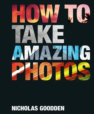 Cum să faci fotografii uimitoare - How to Take Amazing Photos