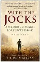 Cu Jocks - Lupta unui soldat pentru Europa 1944-45 - With the Jocks - A Soldier's Struggle for Europe 1944-45