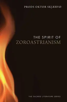 Spiritul zoroastrianismului - The Spirit of Zoroastrianism