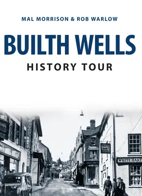 Builth Wells Tur istoric - Builth Wells History Tour